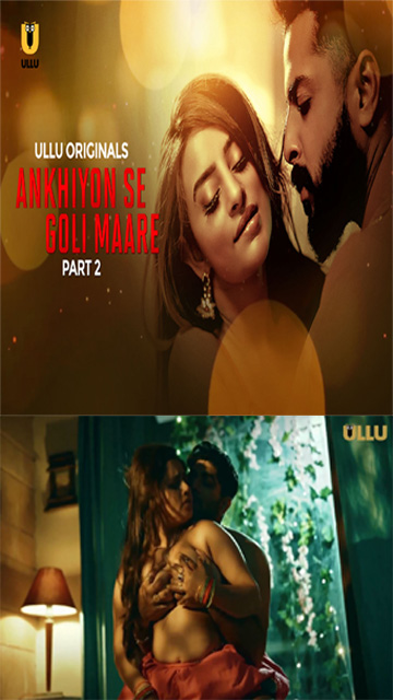 Ankhiyon Se Goli Maare Part 02 – Ep 5 – 2025 – Hot Web Series – Ullu