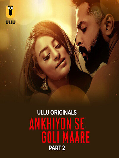 Ankhiyon Se Goli Maare Part 02 – Ep 7 – 2025 – Hot Web Series – Ullu