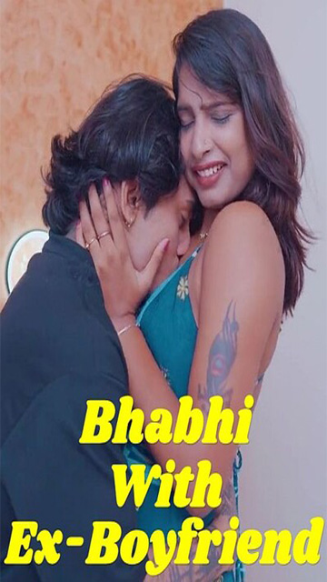 Bhabhi With Ex-Boyfriend – 2025 Hot Web Series
