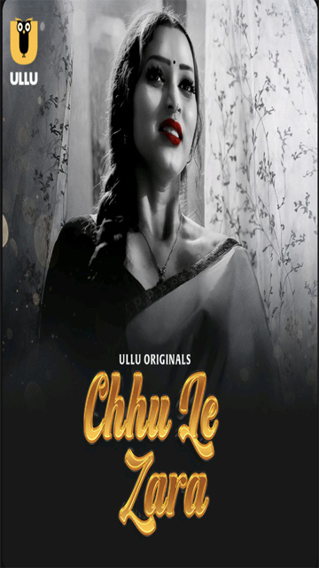 Chhu Le Zara Part 01 Ep 1 – 2025 Hindi Web Series Ullu