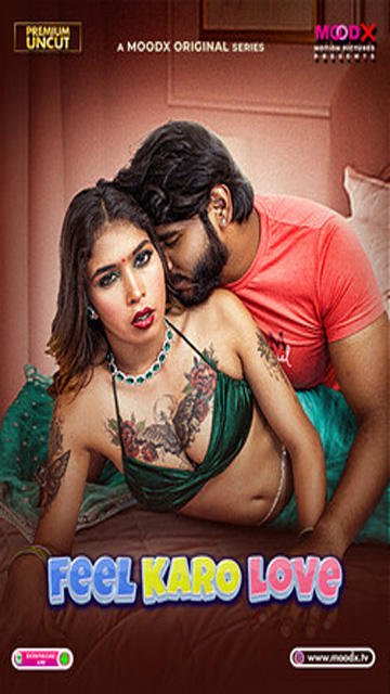 Feel Karo Love 2025 – Uncut web series Moodx