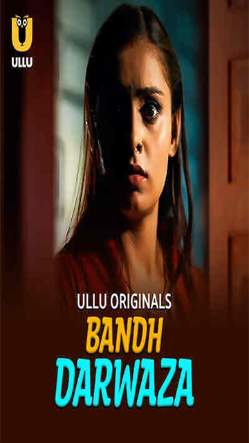 Bandh Darwaza Part 01 Ep 2 – 2025 Hindi Web Series Ullu