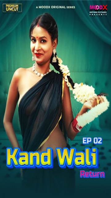 Kaandwali Return 2025 Ep 02 – MoodX Uncut Web Series