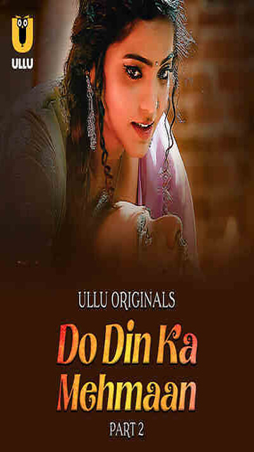 Do Din Ka Mehmaan – Part 02 Ep 5 2025 – Ullu New Web Series Video