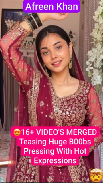 Afreen Khan Paid Subscription Teasing – Huge Boobs Pressing With – Hot Expressions