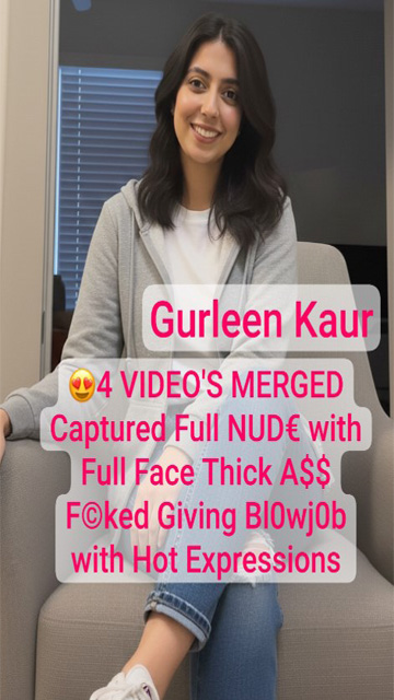 Gurleen Kaur Punjabi Latest Most Exclusive n Viral Thick Ass Fucked & Giving Blowjob Hot Expressions
