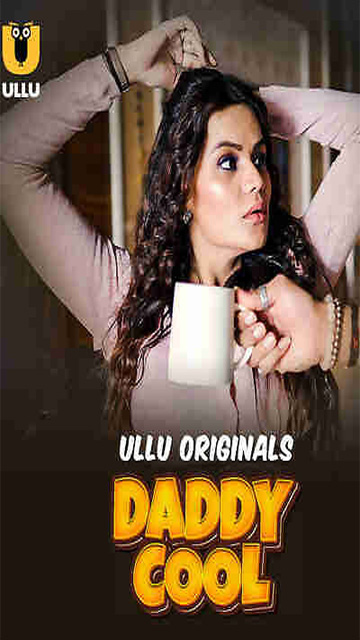 Daddy Cool Part 01 Ep 3 – 2025 Hot Web Series Ullu