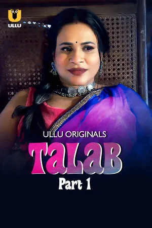 Talab Part 1 2025 – Hindi Hot Web Series – Ullu Download