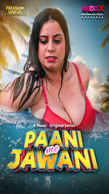 Paani Me Jawani 2025 – Hot Web Series – MoodX